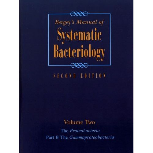 Bergey's Manual Of Systematic Bacteriology - Volume 2, The Proteobacteria Part B, The Gammaproteobacteria