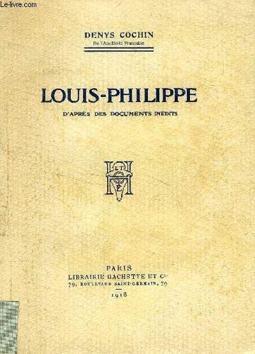 Louis-Philippe D'apres Des Documents Inedits