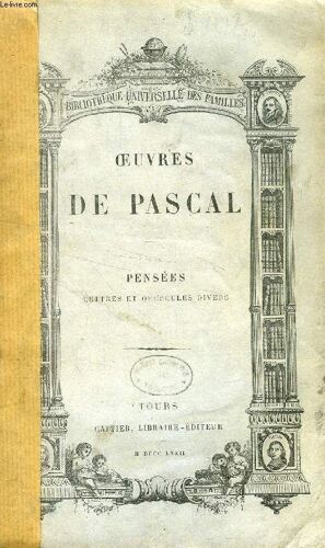 Oeuvres De Pascal, Pensees, Lettres Et Opuscules Divers