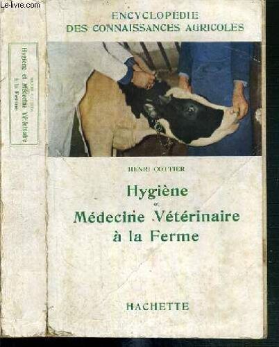 Hygiene Et Medecine Veterinaire A La Ferme / Encyclopedie Des Connaissances Agricoles