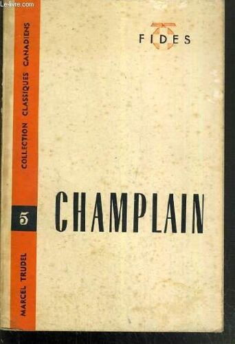 Champlain  / Collection Classiques Canadiens  - 2e Edition