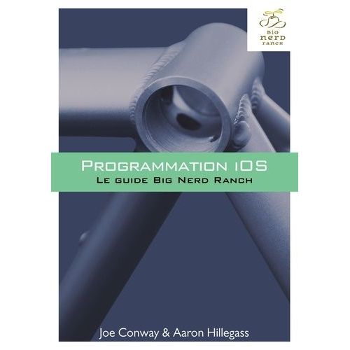 Programmation Ios - Le Guide Big Nerd Ranch