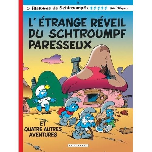 Les Schtroumpfs - Tome 15 - L'étrange Réveil Du Schtroumpf Paresseux