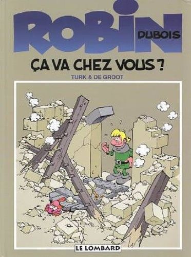 Robin Dubois Tome 3 : Ca Va Chez Vous ?