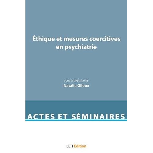 Ethique Et Mesures Coercitives En Psychiatrie