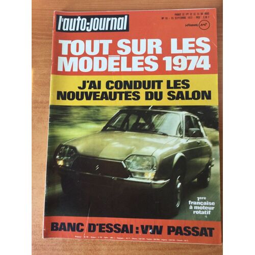L'auto-Journal N° 16 : Tout Sur Les Modèles 1974, J'ai Conduit Les Nouveautés Du Salon, Banc D'essai : Vw Passat
