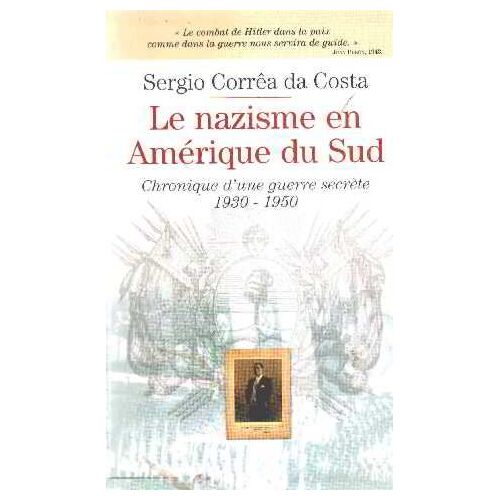 Le Nazisme En Amerique Du Sud / Chronique D'une Guerre Secrete 1930-1950