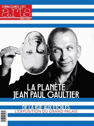 Connaissance Des Arts Hors-Série N° 662 - La Planète Jean-Paul Gaultier - De La Rue Aux Étoiles, L'exposition Au Grand Palais