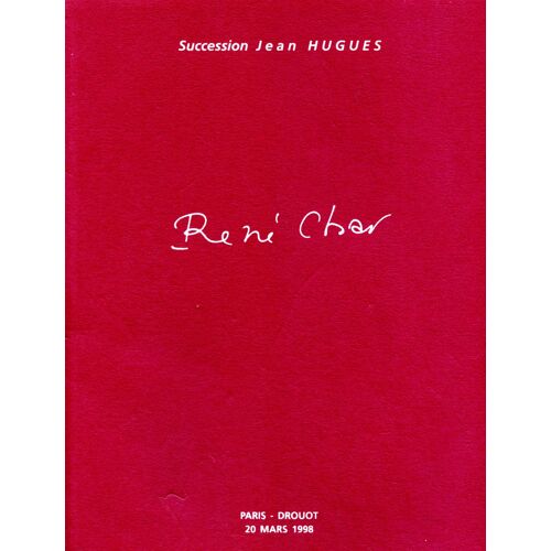 Succession Jean Hugues. René Char. Manuscrits, Editions Originales, Drouot, 1998