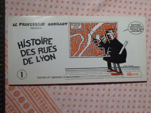 Le Professeur Godillot Histoire Des Rues De Lyon N°1 - G. Bouchard - Dédicacé Avec Un Dessin - Bd Parues Dans Lyon-Matin