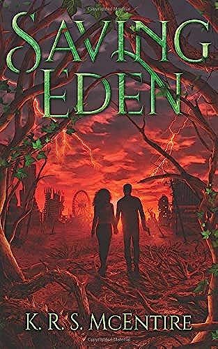 Saving Eden: A Ya Post-Apocalyptic / Dystopian Adventure