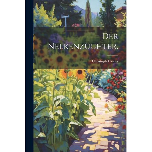 Der Nelkenzã¿Chter.