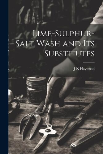 Lime-Sulphur-Salt Wash And Its Substitutes