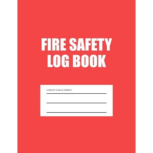 Fire Safety Log Book: A4 Red Cover | Fire Alarm Testing Log Book |Fire Inspection And Testing Log | Health And Safety Compliance Record Book | Fire ... Log Book, For Landlords, Business And Schools