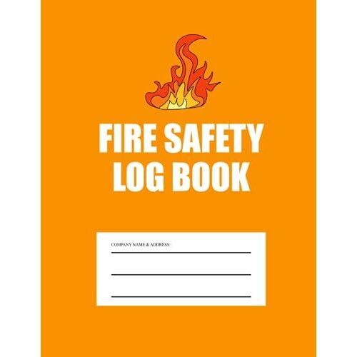 Fire Safety Log Book: A4 Orange Cover | Fire Alarm Testing Log Book |Fire Inspection And Testing Log | Health And Safety Compliance Record Book | Fire ... Log Book, For Landlords, Business And Schools