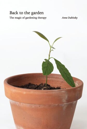 Back To The Garden, The Magic Of Gardening Therapy