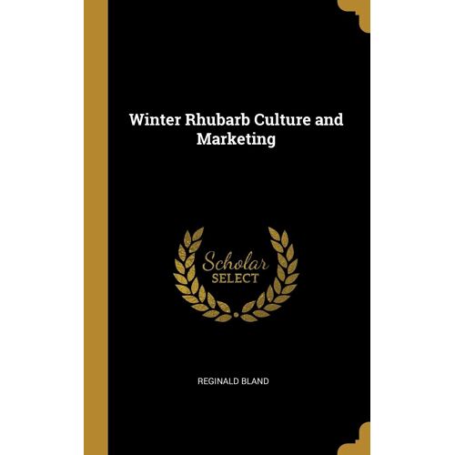 Winter Rhubarb Culture And Marketing