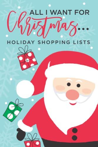 All I Want For Christmas... Holiday Shopping Lists: Holiday Santa Colorful Blank Lined Notebook Journal