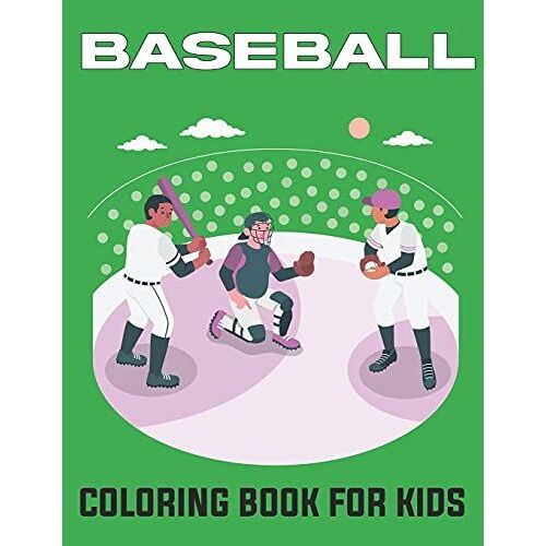Baseball Coloring Book For Kids: A Fun Coloring Book For Boys And Girls, Preschool, Kindergarten Ages 5 And Up. Vol-1