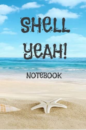 Shell Yeah! Notebook: Notebook Sea Shells