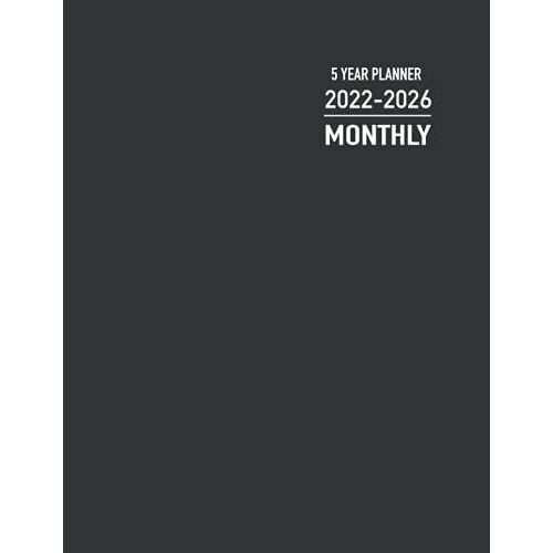 5 Year Planner 2022-2026 Monthly: 5 Year Calendar 2022-2026 Monthly Agenda Organizer Planner For Business Calendar Planner, Project Note, Appointment Tracking Or Goal Planner - Black Cover Design