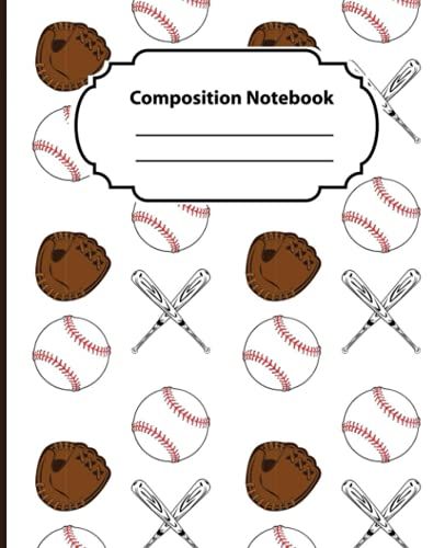 Composition Notebook: Baseball Wide Ruled Book |7.5 X 9.25 In, 100 Pages | Back To School Supplies For Boys And Girls, Gift For Students And Teachers