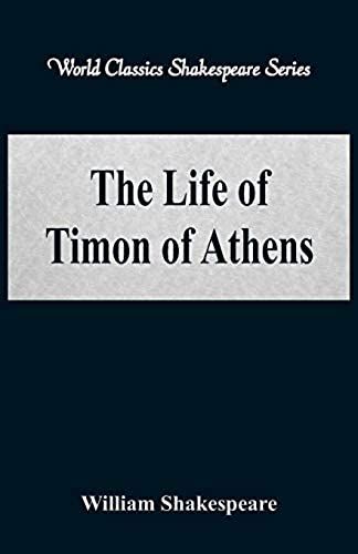 The Life Of Timon Of Athens (World Classics Shakespeare Series)