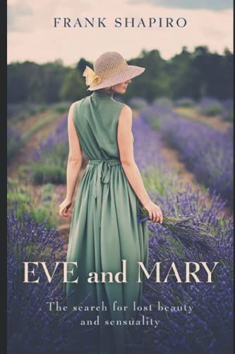 Eve And Mary: The Search For Lost Beauty And Sensuality