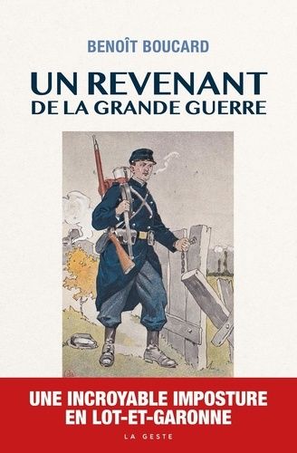 Un Revenant De La Grande Guerre - Une Incroyable Imposture En Lot-Et-Garonne