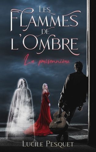 Les Flammes De L'ombre - La Prisonnière