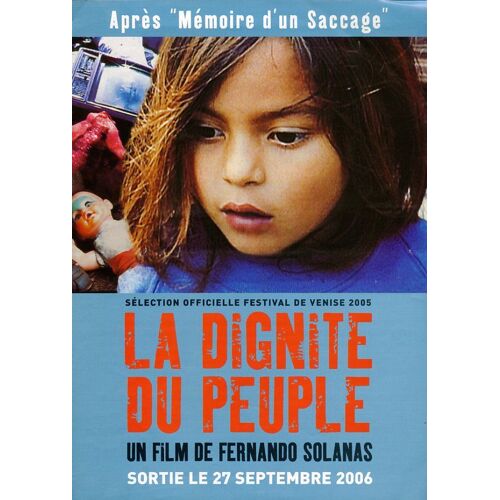 La Dignité Du Peuple : Synopsis Dépliant Du Documentaire Réalisé Par Et Avec Fernando E. Solanas