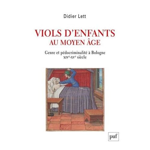 Viols D'enfants Au Moyen Age - Genre Et Pédocriminalité À Bologne Xive-Xve Siècle