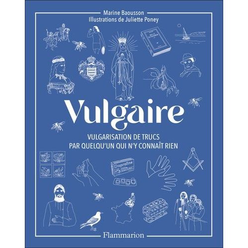 Vulgaire - Vulgarisation De Trucs Par Quelqu'un Qui N'y Connaît Rien