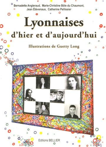 Lyonnaises D'hier Et D'aujourd'hui