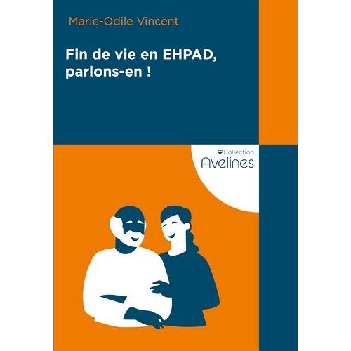 Fin De Vie En Ehpad, Parlons-En !