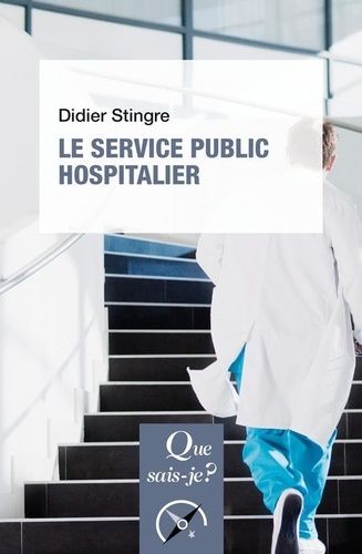 Le Service Public Hospitalier - Que Sais-Je 7e Édition