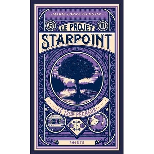 Le Projet Starpoint - Tome 3 - Le 13éme Pêcheur