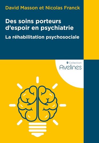 Des Soins Porteurs D'espoir En Psychiatrie - La Réhabilitation Psychosociale