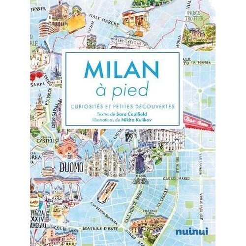 Milan À Pied - Curiosités Et Petites Découvertes