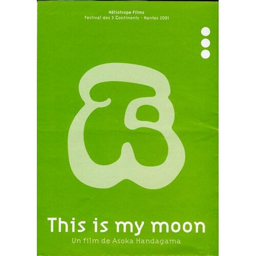 This Is My Moon, Synopsis Dépliant, Asoka Handagama, Saumya Liyanage, Dilhani Eranayake, W. Jayasiri