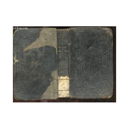 Imitation De Jesus Christ - Avec Une Pratique Et Une Priere A La Fin De Chaque Chapitre - Nouvelle Edition Augmentee Des Prieres Durant La Messe Et Des Vepres Du Dimanche