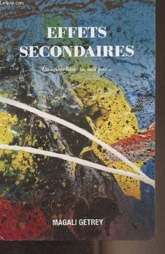 Effets Secondaires - Un Anarchiste Ne Suit Pas..