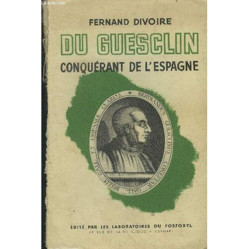 Du Guesclin Conquérant De L'espagne.