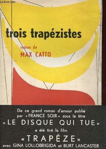Trois Trapézistes Ou Le Disque Qui Tue - Roman.