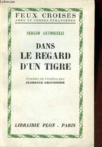 Dans Le Regard D Un Tigre - Collection Feux Croisés Ames Et Terres Trangères.