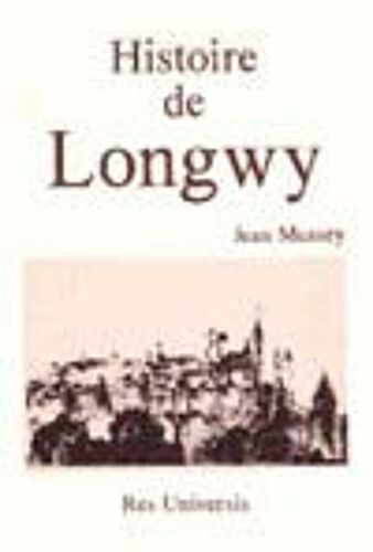 Longwy - Histoire De