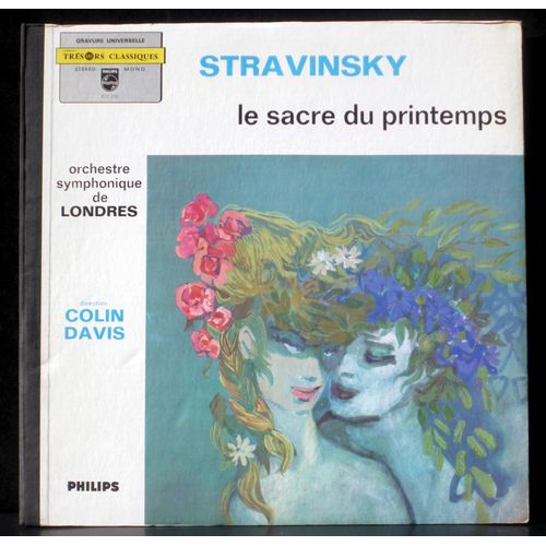 Stravinsky Sacre Du Printemps Colin Davis Londres Trésors Classiques Stéréo 835 252, E.O. France.