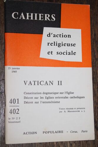 Cahiers D'action Religieuse Et Sociale N°401-402 : Vatican Ii, Constitution Dogmatique Sur L'eglise. Décret Sur Les Églises Orientales Catholiques. Décret Sur L'oecuménisme