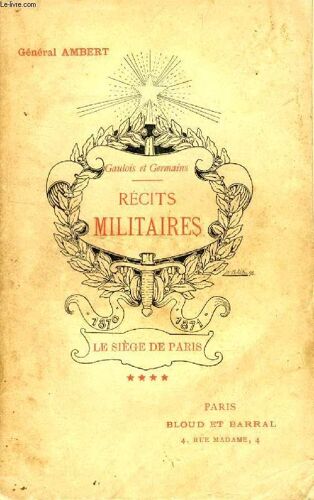 Recits Militaires, Tome Iv, Le Siege De Paris (1870-1871)