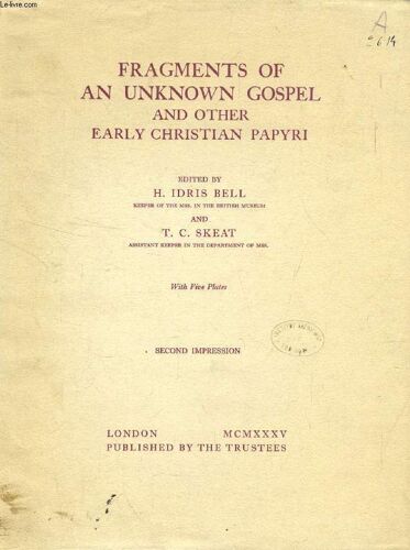Fragments Of An Unknown Gospel And Other Early Christian Papyri